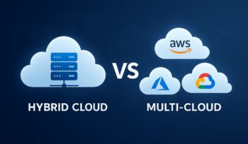 Hybrid Cloud vs. Multi-Cloud