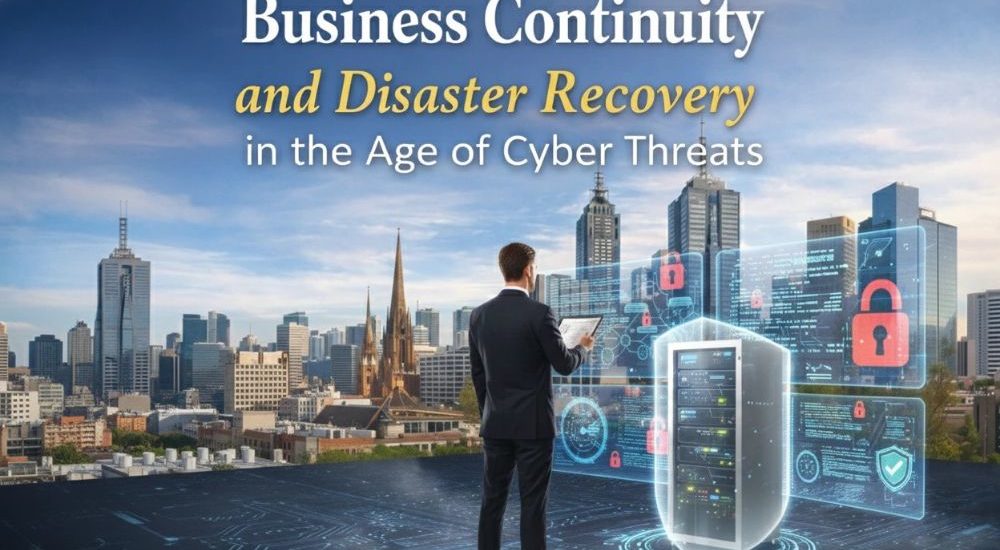 Business Continuity and Disaster Recovery in the Age of Cyber Threats