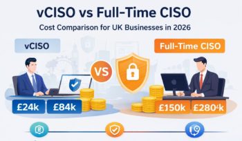vCISO vs Full-Time CISO Cost Comparison for UK Businesses